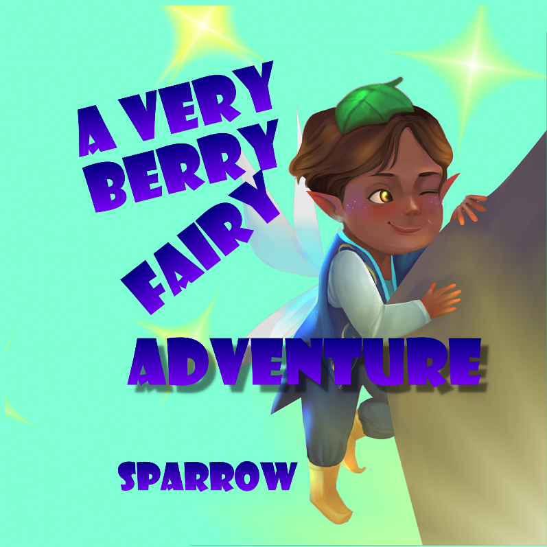 A Very Berry Fairy Adventure by Sparrow